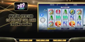 Aviator 789club - Cơ hội bay cao, rinh thưởng khủng