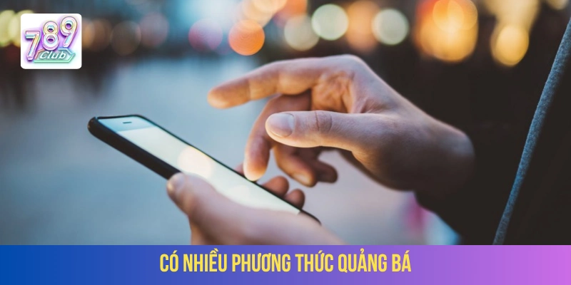 Làm đại lý cần quảng bá bằng nhiều phương thức tuỳ chọn